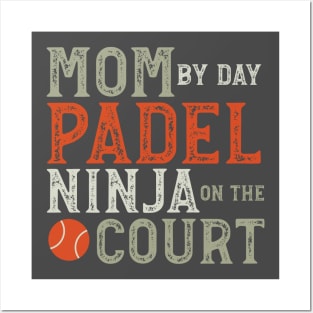 Mom by Day Padel Ninja on the Court Posters and Art